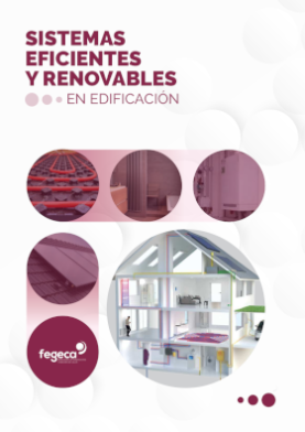 Guía de FEGECA sobre 'Sistemas eficientes y renovables en edificación'.